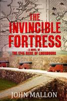 The Invincible Fortress : The 1745 Siege of Louisbourg 1986877477 Book Cover