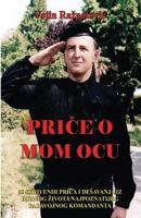 Price O Mom Ocu: 50 Skrivenih Prica I Desavanja Iz Burnog Zivota Najpoznatijeg Paravojnog Komandanta 1500168718 Book Cover