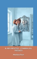 IL MIO RIFLESSO - L'OMBRA DEL PASSATO: Possession Vol. 2 (Italian Edition) B0HFJJ8BNB Book Cover