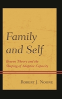 Family and Self: Bowen Theory and the Shaping of Adaptive Capacity 1793628165 Book Cover