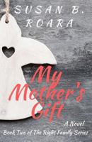 My Mother's Gift 0996782230 Book Cover