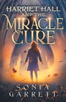 Harriet Hall and the Miracle Cure 1775010643 Book Cover