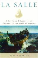 La Salle: A Perilous Odyssey from Canada to the Gulf of Mexico 0815412401 Book Cover