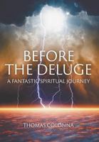 Before the Deluge: A Fantastic Spiritual Journey 1622129679 Book Cover