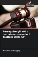 Perseguire gli atti di terrorismo secondo il Trattato della CPI (Italian Edition) 6207589556 Book Cover