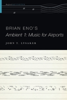 Brian Eno's Ambient 1: Music for Airports (The Oxford Keynotes Series) 0190497300 Book Cover