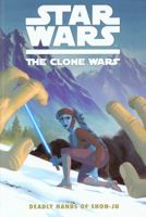 Star Wars: The Clone Wars - Deadly Hands of Shon-ju 1595825452 Book Cover