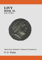 Book XL (LIBER XL): Ab Vrbe Condita, Vol. 40 0856686735 Book Cover