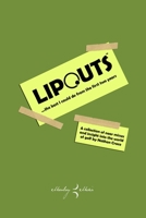 Lipouts. . .the best I could do from the first two years 110522273X Book Cover