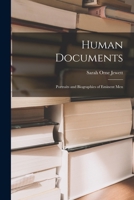 Human Documents: Portraits and Biographies of Eminent Men 1014165008 Book Cover