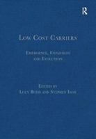 Low Cost Carriers: Emergence, Expansion and Evolution 1409469034 Book Cover