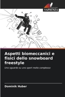 Aspetti biomeccanici e fisici dello snowboard freestyle (Italian Edition) 6209703518 Book Cover