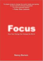 Focus: Using Your Energy to Change The World 0743493265 Book Cover