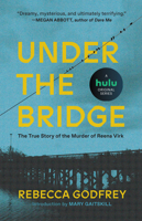 Under the Bridge: The True Story of the Murder of Reena Virk 1416531564 Book Cover