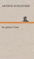 Im Grunen Tann: Drei Schwarzwaldnovellen 1523342234 Book Cover