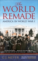 The World Remade: America in World War I 0553393324 Book Cover