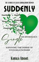 SUDDENLY Single: Surviving the Demise Of Your Relationship 1956266178 Book Cover