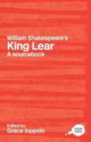 William Shakespeare's King Lear: A Sourcebook (Routledge Literary Sourcebooks) 0415234727 Book Cover