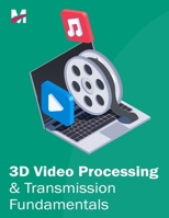 3d Video Processing, Transmission and Coding B0CL7K6CHJ Book Cover