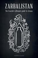 ZARBALISTAN - The Traveler's Ultimate Guide to Ariana 1492129658 Book Cover