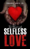 THE POWER Of SELFLESS LOVE B08KTHM4V8 Book Cover