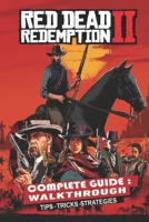 Red Dead Redemption 2 Complete Guide: Tips, Tricks, Strategies, Secrets, Guides, And Help B0F79VN23S Book Cover