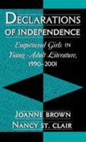 Declarations of Independence: Empowered Girls in Young Adult Literature, 1990-2001 0810842904 Book Cover