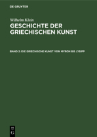 Die Griechische Kunst Von Myron Bis Lysipp 3112342992 Book Cover