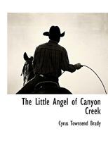 The Little Angel of Canyon Creek 1117905101 Book Cover