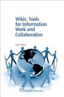 Wikis: Tools for Information Work And Collaboration (Information Professional) 1843341786 Book Cover