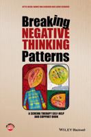 Breaking Negative Thinking Patterns: A Schema Therapy Self-Help and Support Book 1118877713 Book Cover