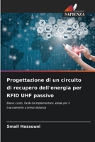 Progettazione di un circuito di recupero dell'energia per RFID UHF passivo: Basso costo, facile da implementare, ideale per il tracciamento a breve distanza (Italian Edition) 6206815927 Book Cover