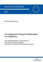 Die Gruppenvertretung Der Nebenklage Im Strafprozess: Das Umfangsverfahren "Nsu-Prozess" ALS Ausloeser Fuer Die Einfuehrung Der Gemeinschaftlichen ... Hochschulschriften Recht) 363190133X Book Cover
