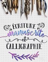 �criture Manuscrite Et Calligraphie 1640011242 Book Cover