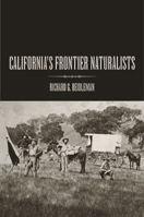 California's Frontier Naturalists 0520230108 Book Cover