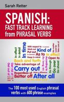 Spanish: Fast Track Learning from Phrasal Verbs: The 100 most used English phrasal verbs with 600 phrase examples. 1541308832 Book Cover