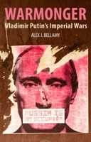Warmonger: Vladimir Putin's Imperial Wars 1788216474 Book Cover
