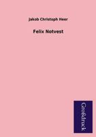 Felix Notvest 1272283356 Book Cover