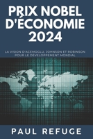 Prix Nobel d'économie 2024: La vision d'Acemoglu, Johnson et Robinson pour le développement mondial (French Edition) B0DRCWGD59 Book Cover