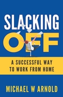 Slacking Off: A Successful Way to Work from Home null Book Cover