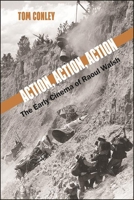 Action, Action, Action: The Early Cinema of Raoul Walsh 1438488866 Book Cover