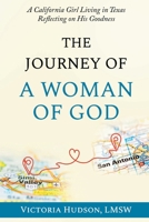 The Journey of a Woman of God: A California Girl Living in Texas Reflecting on His Goodness B0F7RLSB9Z Book Cover