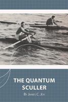 The Quantum Sculler 0998363413 Book Cover