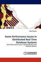 Some Performance Issues in Distributed Real Time Database Systems: Some Performance Issues in Distributed Real Time Database Systems 3838363795 Book Cover