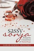 Sassy Sonja: Behind the Closed Door of Marital Rape 1796024155 Book Cover
