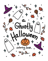 A Ghostly Halloween Coloring Book B0BDNJD1K1 Book Cover