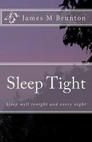 Sleep Tight: Sleep well tonight and every night 1456300903 Book Cover