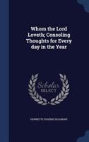 Whom the Lord loveth; consoling thoughts for every day in the year 1376814862 Book Cover