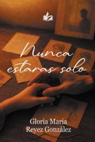 Nunca estarás solo (Spanish Edition) B0FPHWJ12F Book Cover