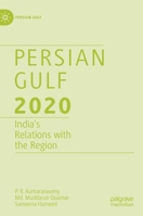 Persian Gulf 2020 : India's Relations with the Region 9811564140 Book Cover